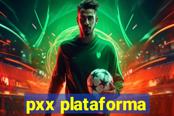 pxx plataforma